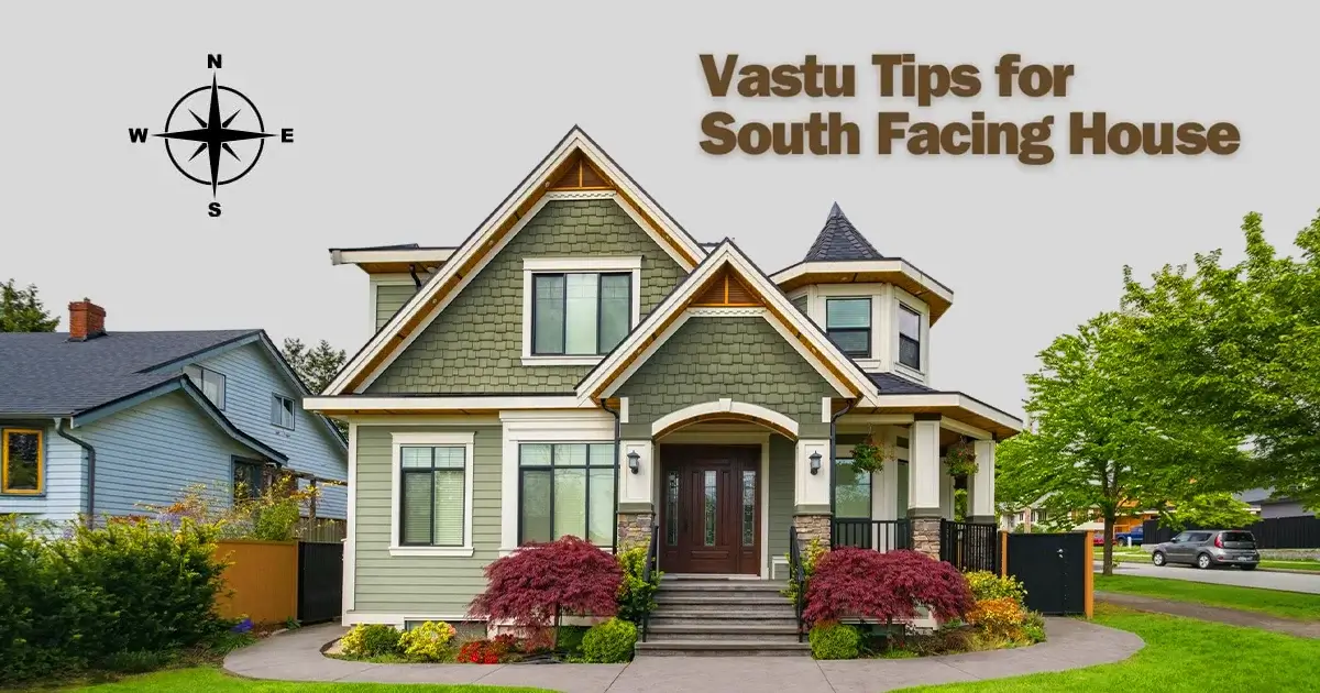 South Facing House Vastu: Tips & Benefits You Shouldn’t Ignore